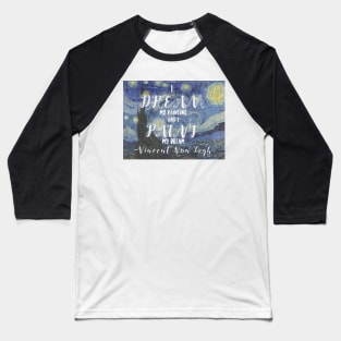 Van Gogh Quote Baseball T-Shirt